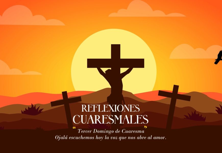 Reflexiones Cuaresmales, 3º Domingo, por Mons. Jesús Sanz